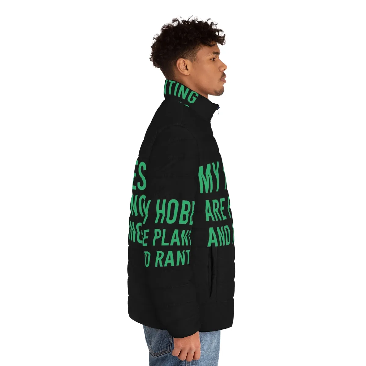 'My Hobbies Are Planting And Ranting' Funny Puffer Jacket