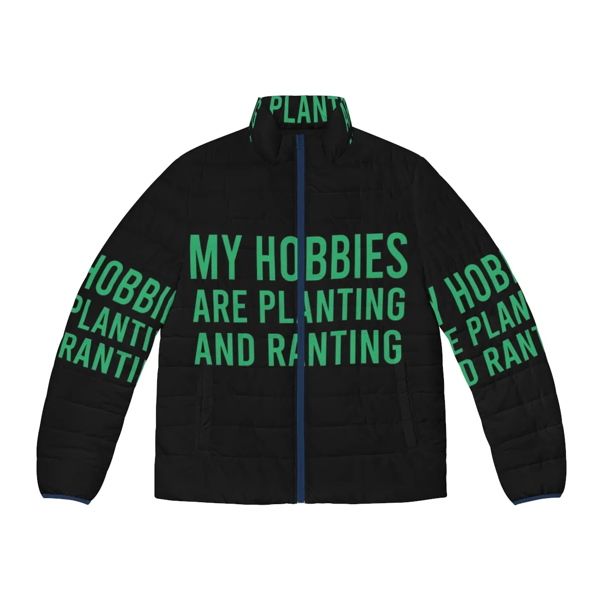 'My Hobbies Are Planting And Ranting' Funny Puffer Jacket