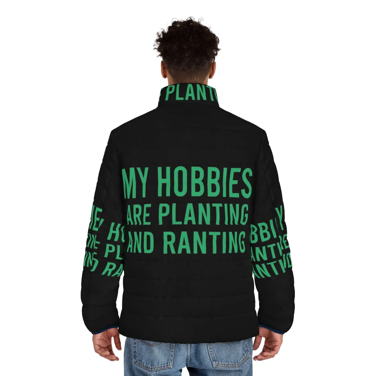 'My Hobbies Are Planting And Ranting' Funny Puffer Jacket
