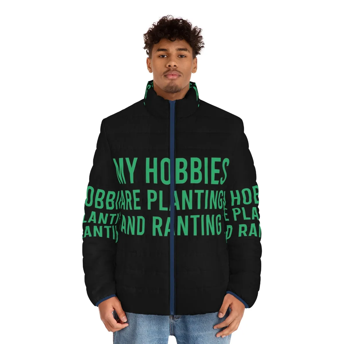 'My Hobbies Are Planting And Ranting' Funny Puffer Jacket